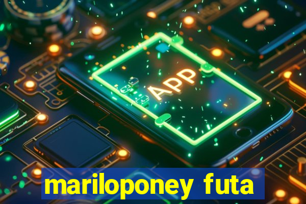 mariloponey futa